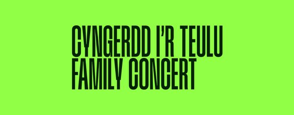 WNO 2627 Launch FC Header Cyngerdd i'r teulu | Family concert in black text on a lime green background.